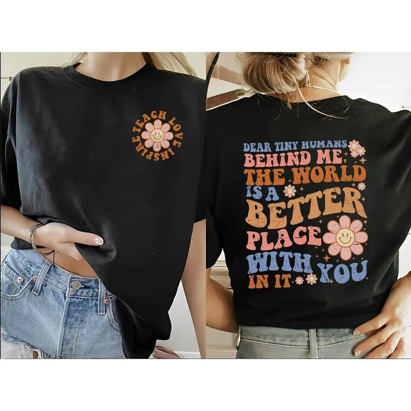 Dear Tiny Humans Behind Me T-shirt Teacher Tee Person Behind Me Inspirational Teacher Gift Teacher Appreciation Mental Health TK43GN