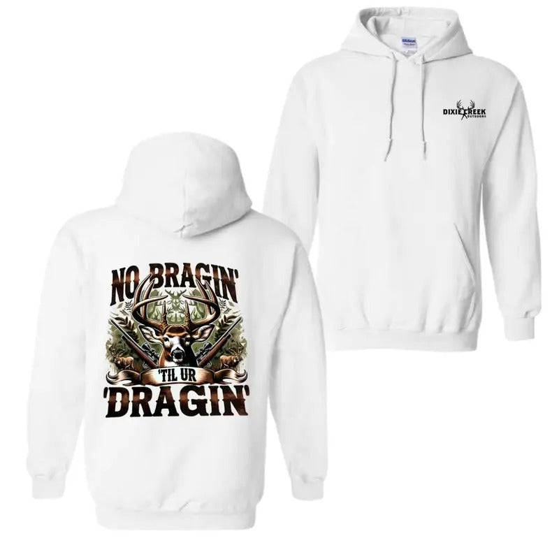 Deer Hunting Hoodie - No Braggin' Til Ur Draggin' Design for Hunting Fans, Perfect for Outdoor Adventures and Hunters
