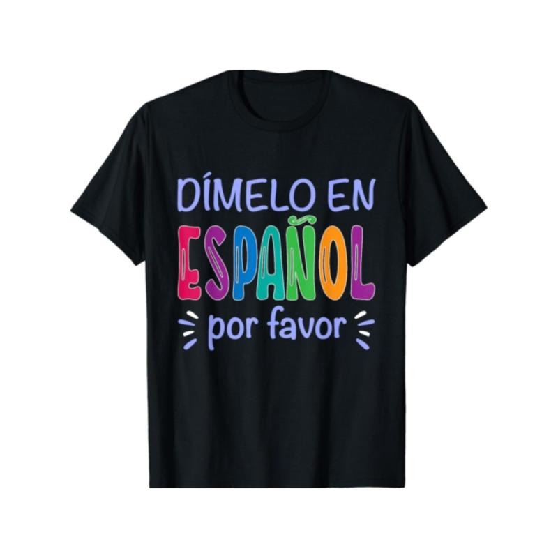 Dimelo En Espanol Bilingual Spanish Teacher T-Shirt Made in USA