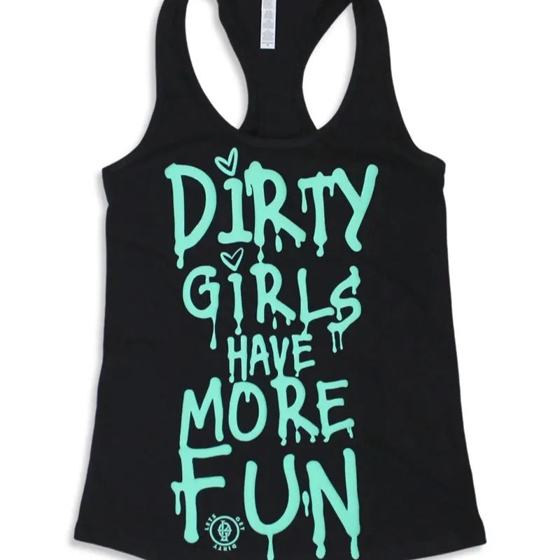 Dirty Girls Have More Fun Tank