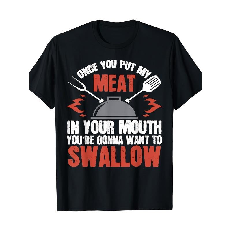 Dirty adult gift T-shirt Mouth Meat barbecue joke T-shirt Made in USA