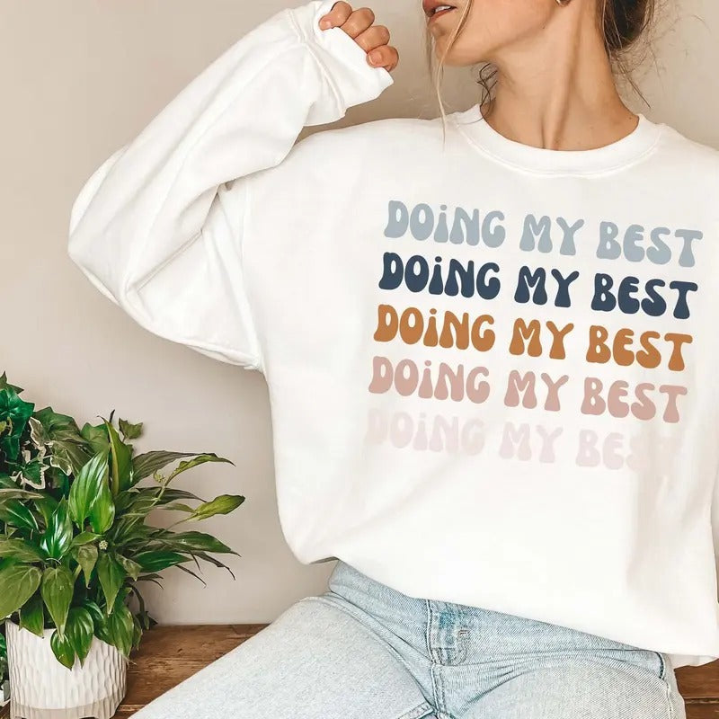 Doing My Best Crewneck Woman Clothing Unisex Clothing Funny Sweatshirt Mom Gift Trying My Best Motherhood TK43GN