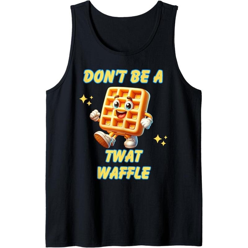 Don't Be a Twatwaffle - Hilarious Adult Humor - Novelty Tank Top made in usa T-Shirts, Hoodie, Sweatshirt | WearSparks.com
