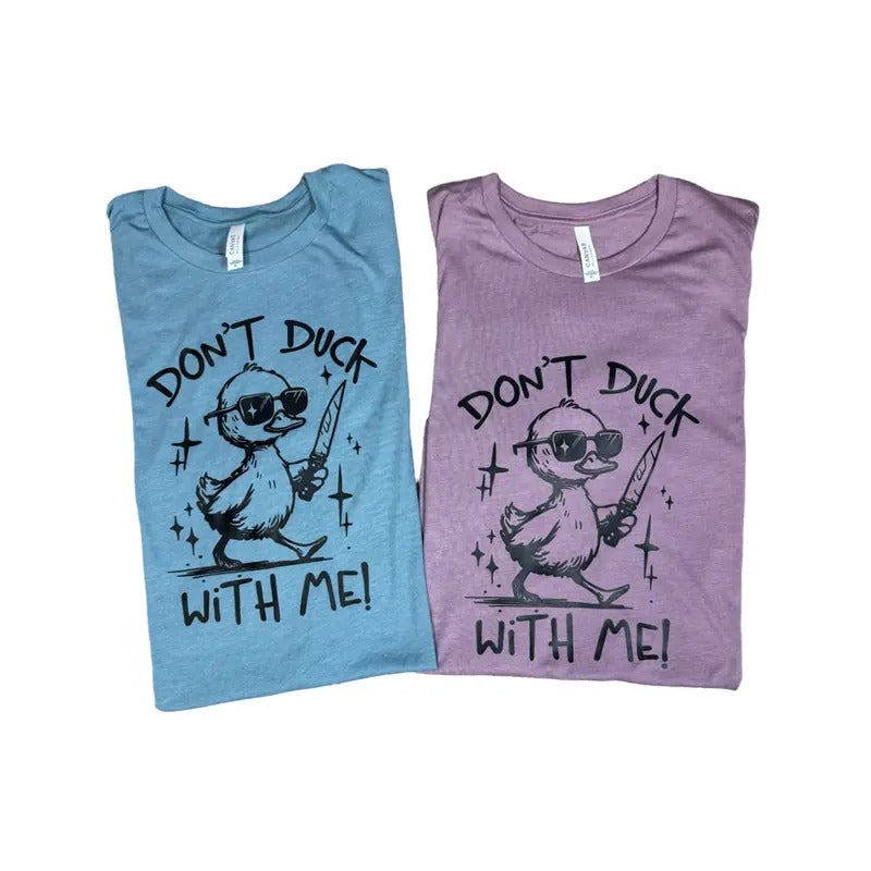 Don't Duck with Me Unisex Graphic T-shirt - casual unisex T-shirt - funny graphic tees - women's clothing Cotton Fit