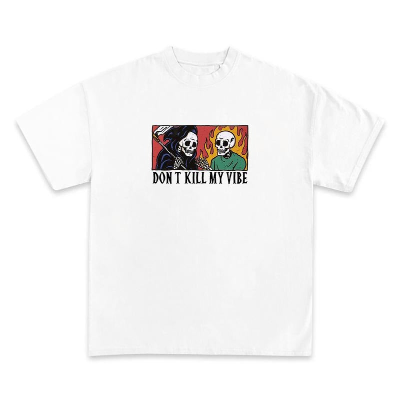 Don't K1ll My Vibe T-Shirt, Inspirational Graphic Tee, Trendy Don't K1ll My Vibe Tee, tshirt, funny shirt, funny gift...