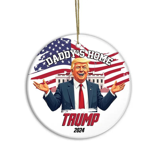 Donald Trump 2024 Christmas Ornament Daddy's Home Trump 2024, Holiday Patriot, Festive Patriot, Patriotic Holiday Decoration, Trump Gifts