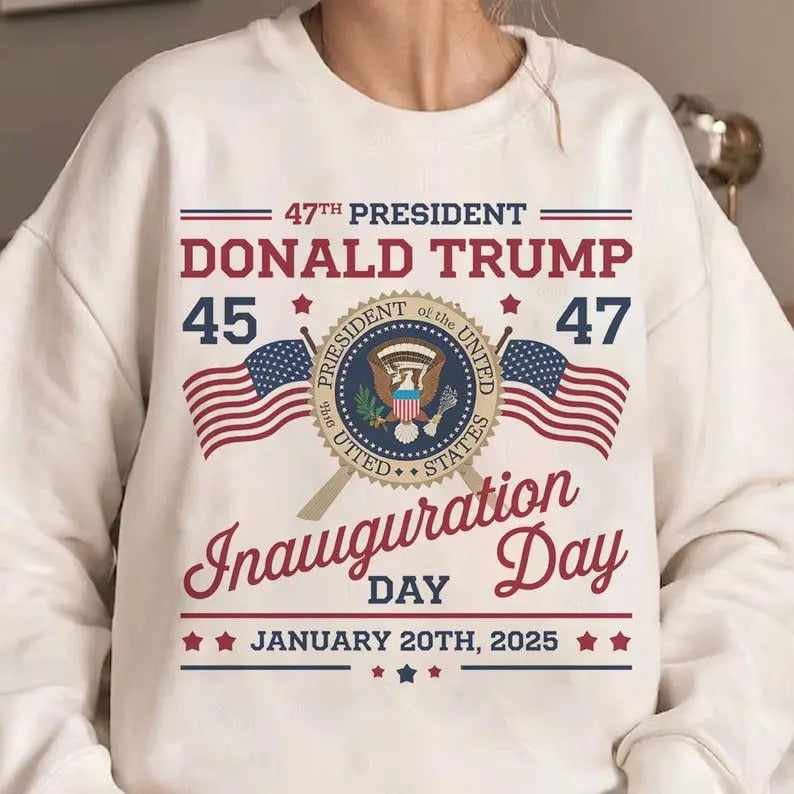 Donald Trump Inauguration Day 2025 Sweatshirt, 47th US President Inauguration Sweatshirt