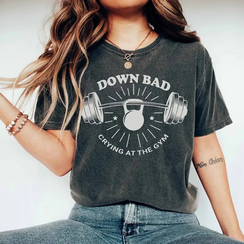 Down Bad Crying At The Gym Shirt Ts Inspired Funny Workout Gym Tshirt Weightlifting Women Down Bad Crying Sweater Ts Gift For Girlfriend sweater and hoodie
