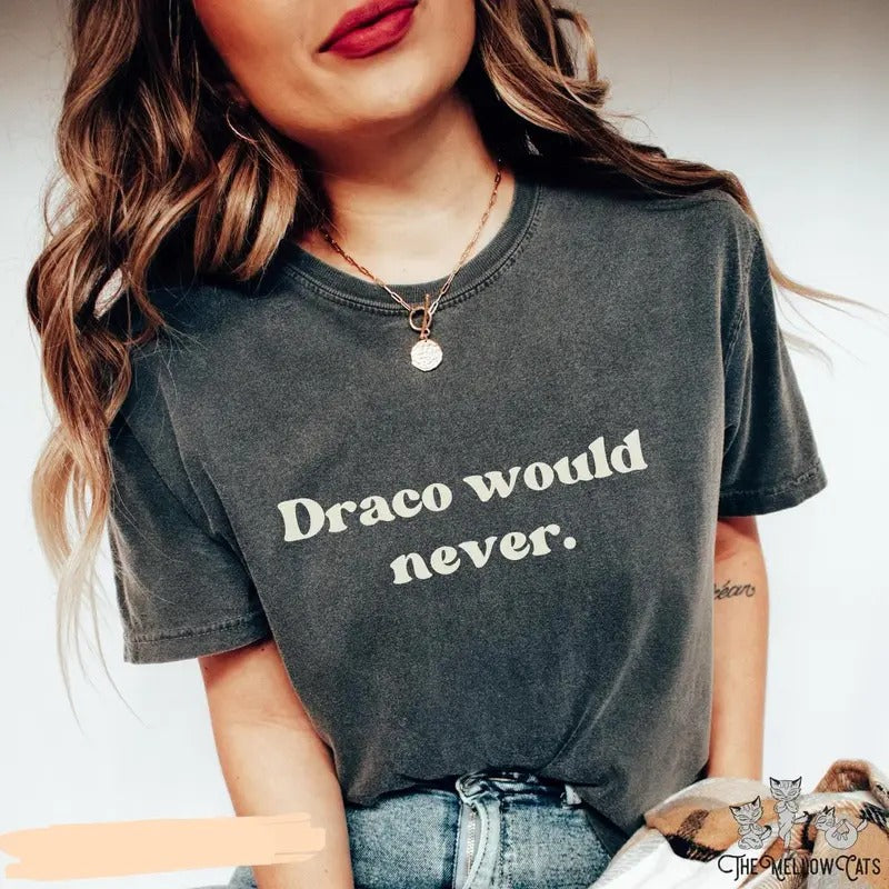 Dramione Draco would never Manacled merch Fanfiction Shirt Dracotok Bookish fanfic merch gift Wizard world tee Dark...