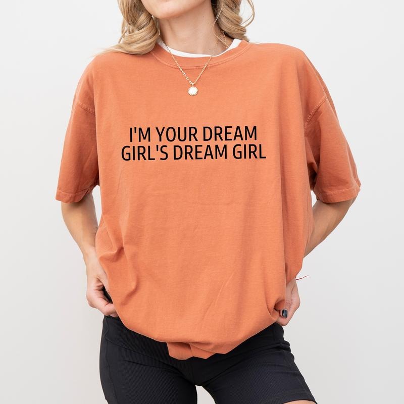 Dream Girl Shirt Comfort Colors, I'm Your Dream Girl's Crewneck Women T-Shirt, Women's Fitted Tee, Pride Shirt, Aesthetic 90s Womenswear