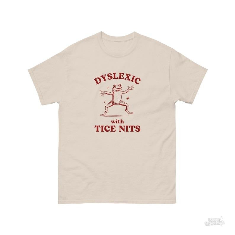 Dyslexic With Tice Nits, Funny Dyslexia Shirt, Frog T Shirt, Dumb Y2k Shirt, Stupid Vintage Shirt, Sarcastic Cartoon Tee, Silly Meme Shirt