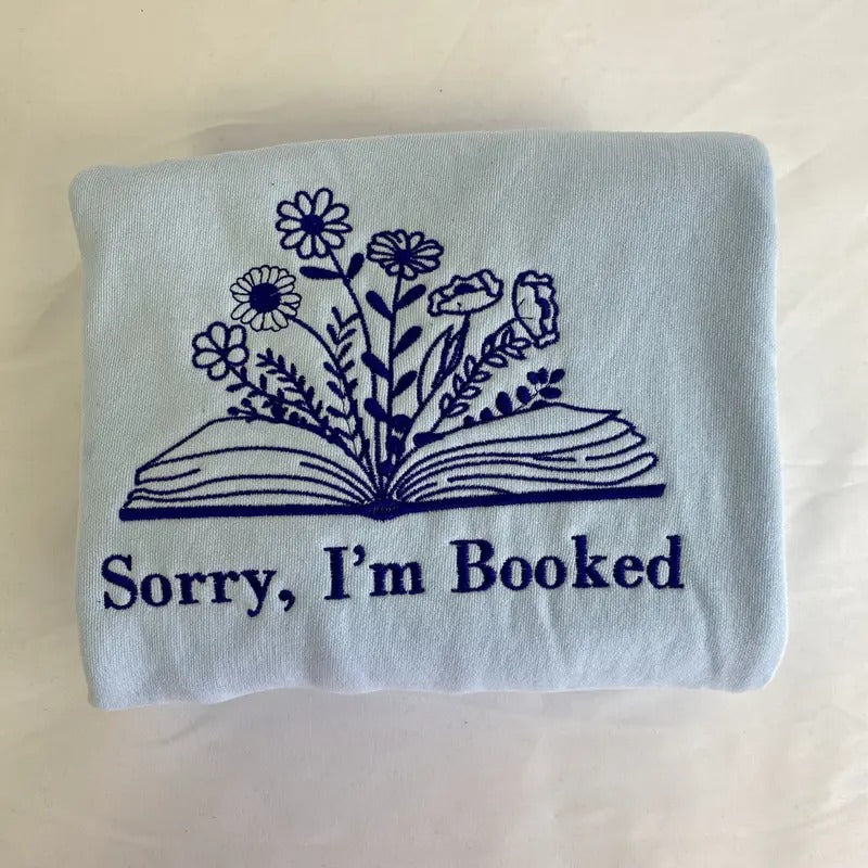EMBROIDERED Sorry I'm Booked Sweatshirt, Bookish Sweatshirt, Gift for Book Lovers