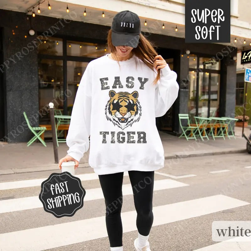 Easy Tiger Sweatshirt, Trendy Women's Crewneck, Funny Women's Sweater