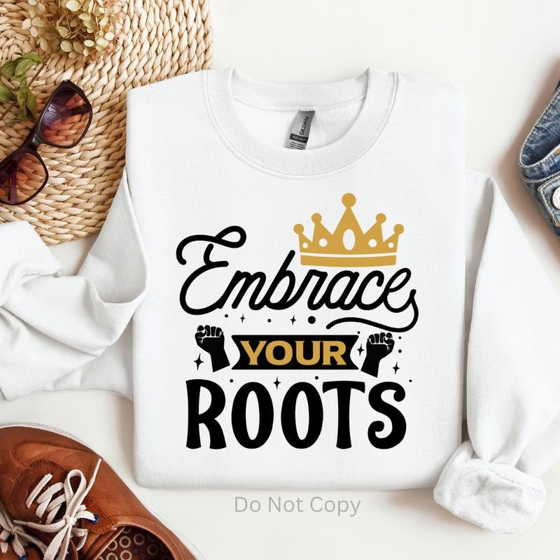 Embrace Your Roots DTF Transfer