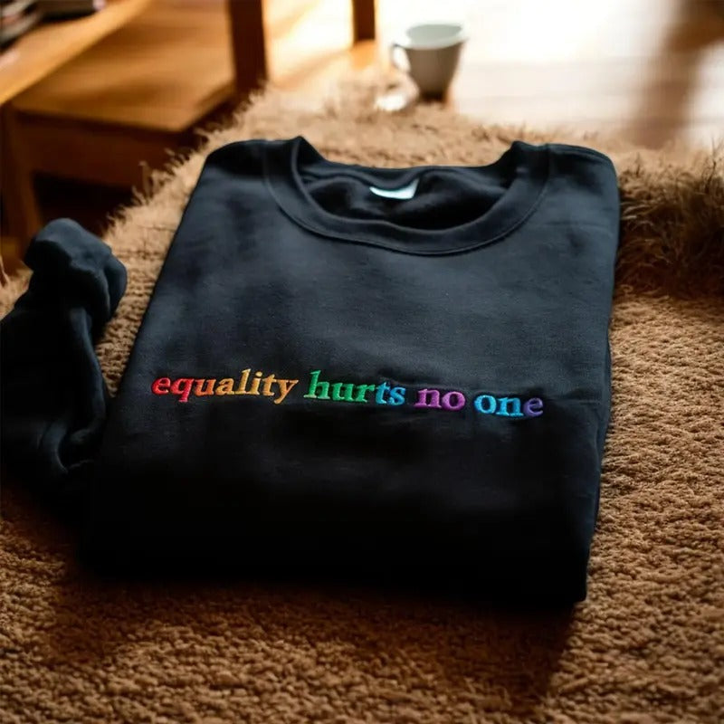 Embroidered Equality Hurts No One Sweatshirt, Equal Rights Crewneck, LGBTQ Sweatshirt, Rainbow Crewneck, Human Rights Shirt
