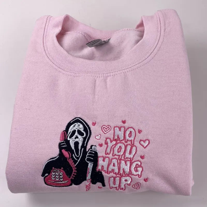 Embroidered No You Hang Up Sweatshirt - Funny Valentine Sweatshirt - Funny Halloween gift
