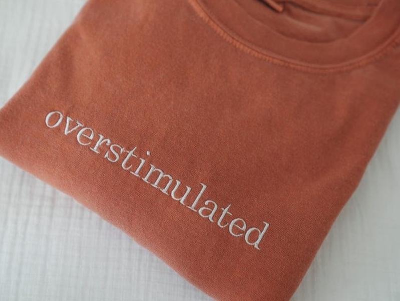 Embroidered Overstimulated Comfort Colors Tshirt, Embroidered Ultra Soft Tee, Monochromatic TShirts