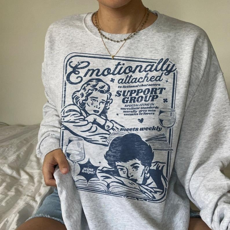 Emotionally Attached To Fictional Characters | Bookish Sweatshirt Morally Grey Fantasy Romance Reader Gift