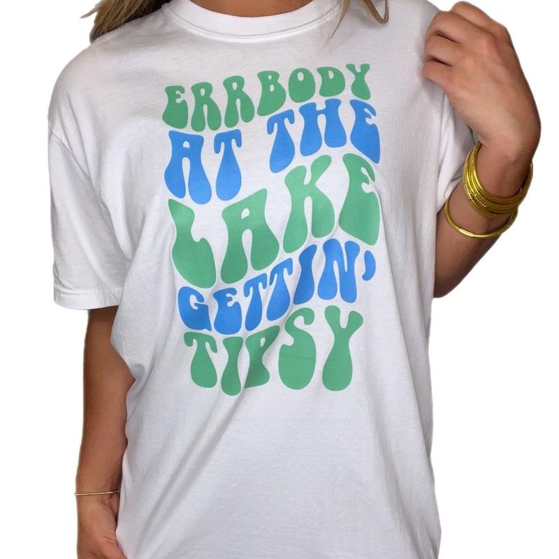 Errbody At The Lake Gettin Tipsy Tee