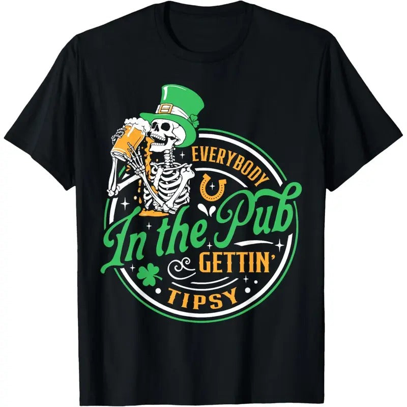 Everybody In The Pub Getting Tipsy St Patricks Day Men Women T-Shirt made in USA