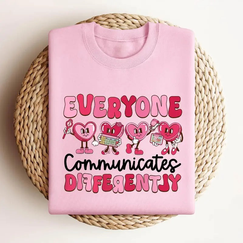 Everyone Communicates Differently Sweatshirt, Autism Awareness Sweatshirt, Autism Support Sweatshirt, Special Education Sweatshirt