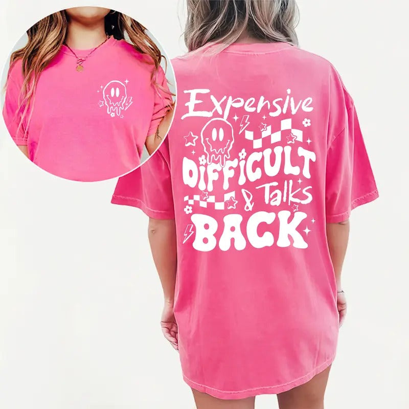 Expensive Difficult And Talks Back Shirt, Funny Sarcastic Wife Girlfriend Mom Shirt, Comfort Colors Shirt For Women,...