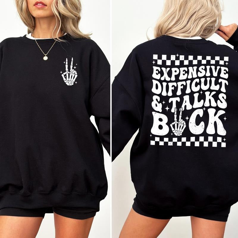 Expensive Difficult And Talks Back Sweatshirt, Sarcastic Wife Crewneck, Sarcastic Mom Life Long Sleeves Pullover, Expensive And Difficult Sweater