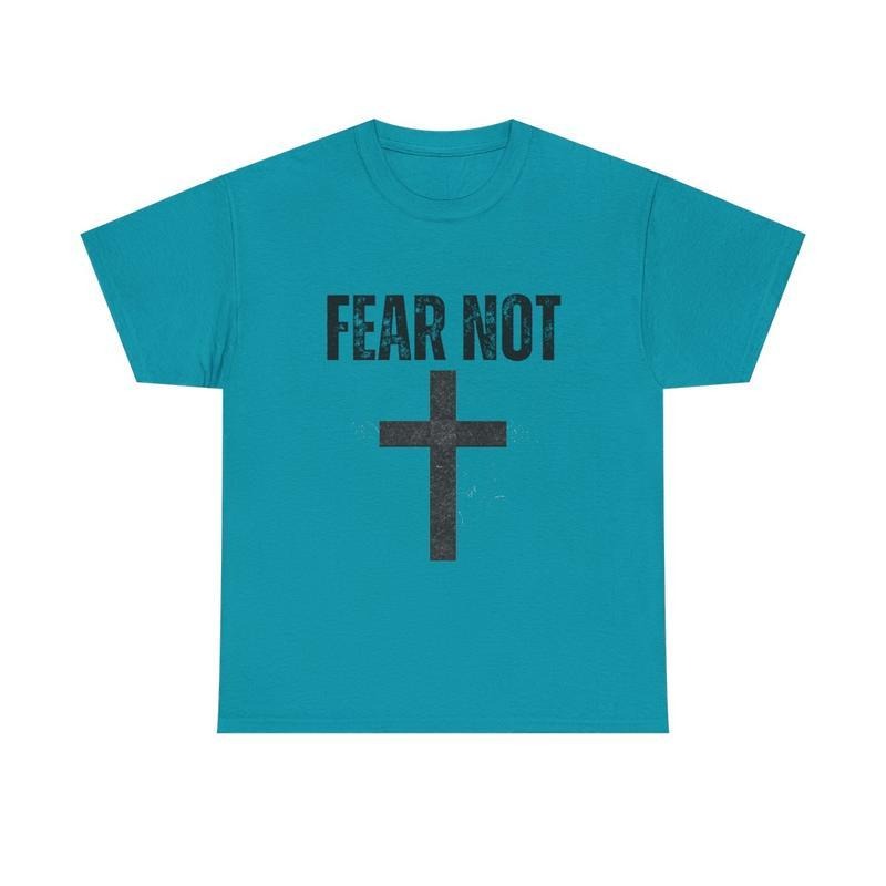 FEAR NOT T Shirt Casual Cotton Menswear Fabric Unisex Top Classic, Sweatshirt, Hoodie
