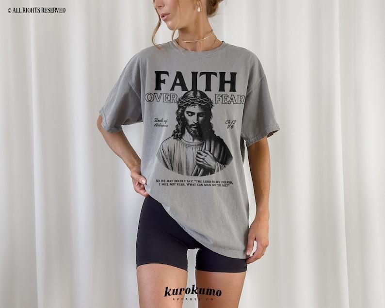 Faith Over Fear Bible Verse Tshirt Jesus Christ Graphic Tee Christian Streetwear Scripture Shirt Faith Based Clothing Vintage Worship T-shirt, sweater and Hoodie