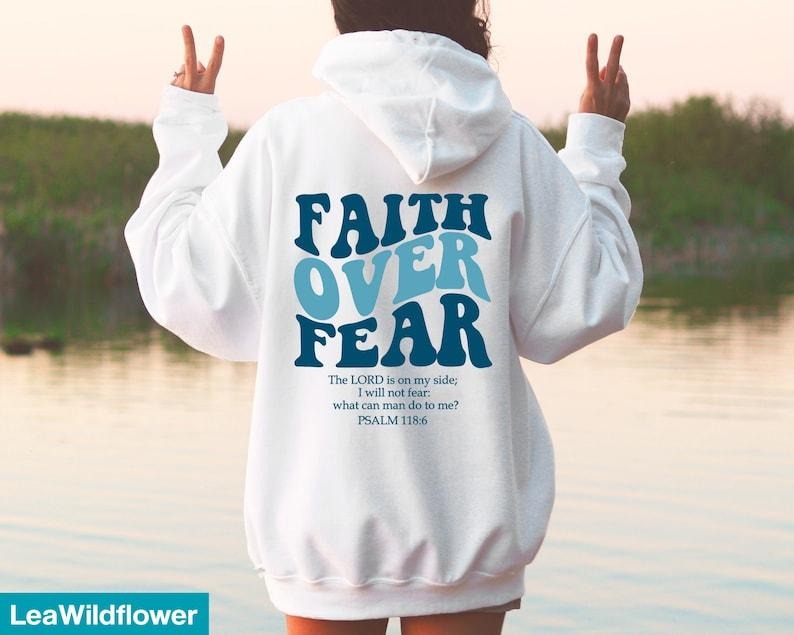 Faith Over Fear Christian Hoodie Bible Verse, Aesthetic Christian Sweatshirt Hoodie and Sweater; T-shirt Cotton Menswear Polyester Tops