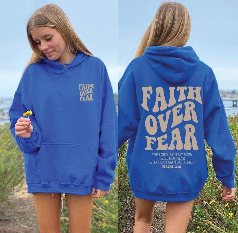 Faith Over Fear Christian Hoodie,Christian Sweatshirt,Jesus Hoodie,Bible Verse Shirt,Noel Gift Shirt,Church Shirt,Baptism T-shirt, sweater and Hoodie