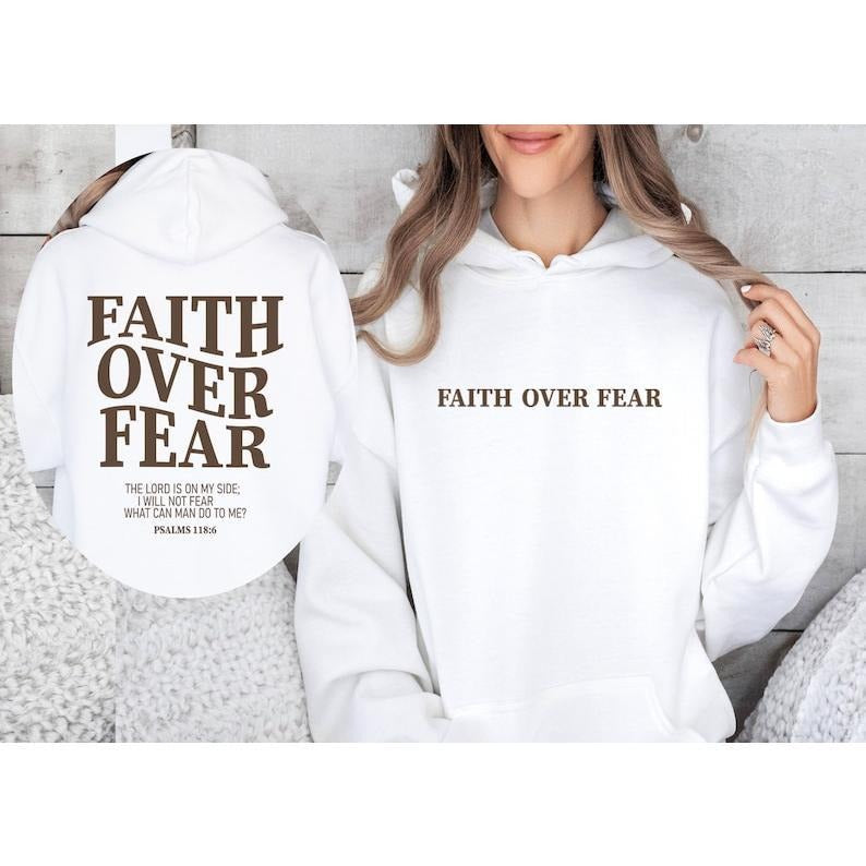 Faith Over Fear Christian Sweatshirt-Hoodie,Christian Sweatshirt,Jesus Hoodie, Bible Verse Sweatshirt,Church Clothes,Trendy T-shirt, sweater and Hoodie 2 sides