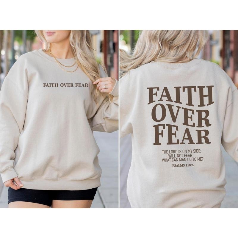 Faith Over Fear Christian Sweatshirt or Hoodie ,Christian Sweatshirt ,Jesus Hoodie, Trendy Hoodie ,Bible Verse Sweater, Aesthetic T-shirt, sweater and Hoodie