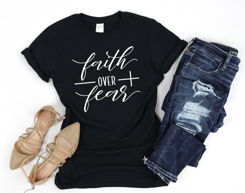 Faith Over Fear Shirt, Christian Shirts, Faith T-Shirt, Religious Shirt, Inspirational Christian Shirt, Motivational Shirt, Christian Shirt sweater and hoodie