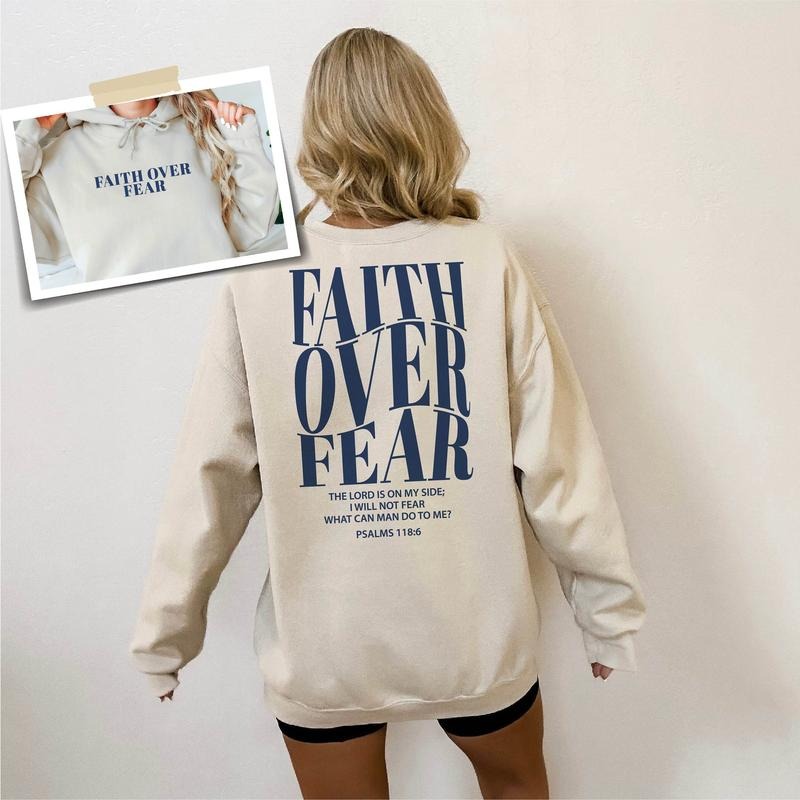 Faith Over Fear Sweatshirt, Christian Sweatshirt,Religion Gift Jesus Hoodie, Religion Sweatshirt,Bible Verse Sweatshirt, Jesus Lover T-shirt, sweater and Hoodie