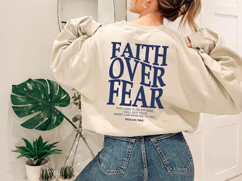 Faith Over Fear Sweatshirt, Christian Unisex Jesus, Faith Shirt, Religious Hoodie and Sweater; T-shirt Cotton Womenswear Cotton Womenswear