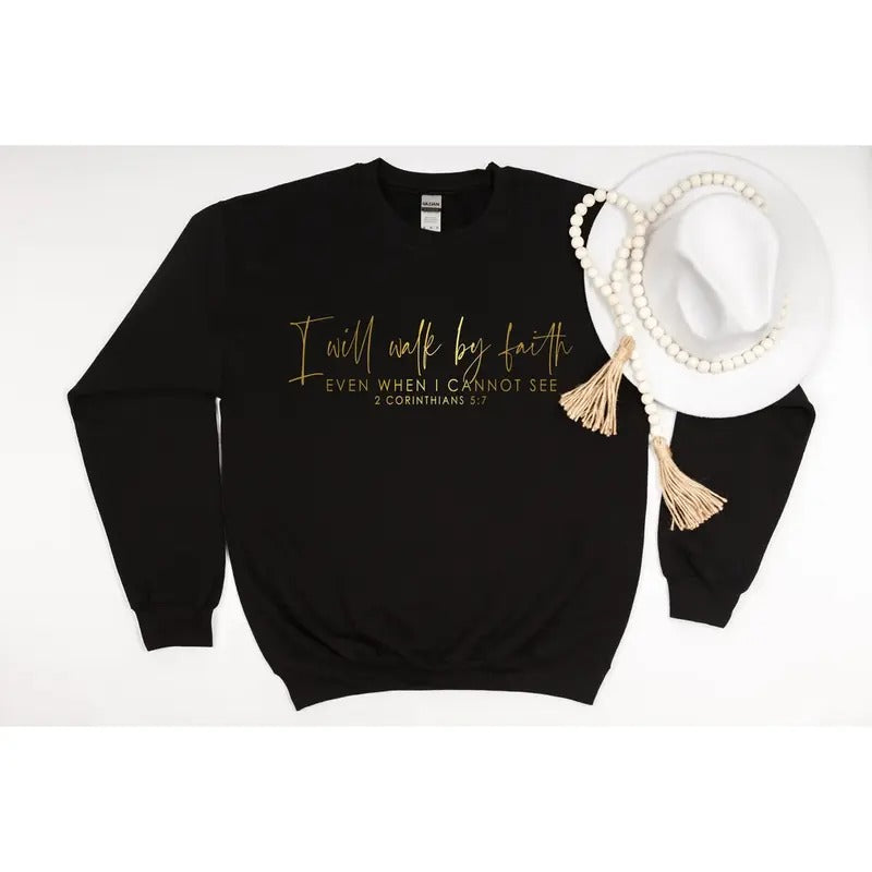 Faith Shirt, Christian Shirts, I Will Walk By Faith Shirt, Bible Verse, Easter Gift, Easter Shirt, Christian Tshirts, Religious Gifts, Valentines Day Hoodie, Sweater and T-shirt