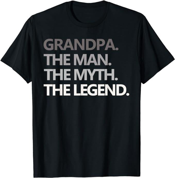 Father's Day T-Shirt, Gifts For Dad, Grandpa The Man The Myth The Legend Men Gift Father's Day T-Shirt Menswear Top