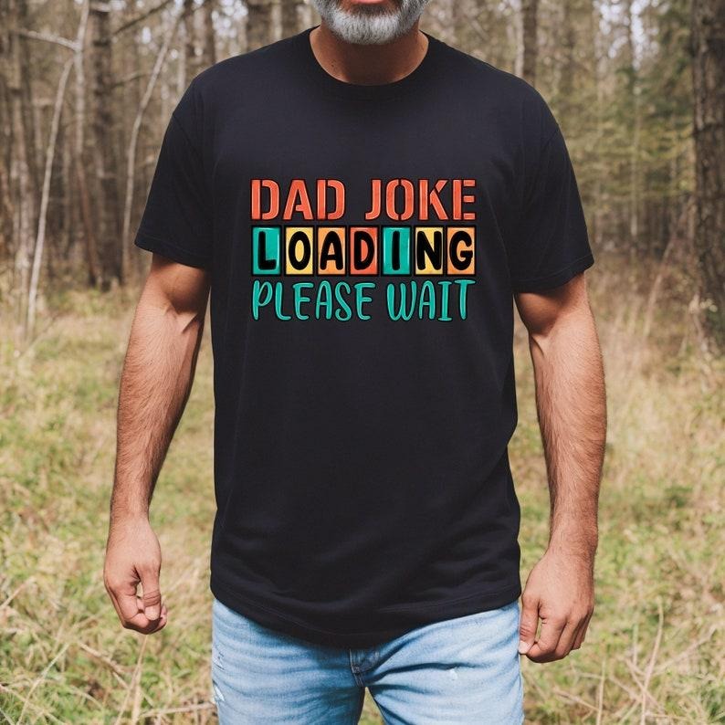 Father's Day T-shirt, Dad Jokes Are Loading Long Sleeve, Funny Dad Shirt, Joke Dad Tee, Funny Shirt For Dad, Dad Jokes, Father's Day Gift