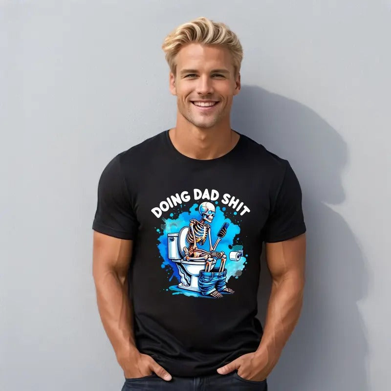 Father's dad gifts idea, Father's Day Shirt, Father Shirt, Doing Dad Shit Shirt, Funny Dad Shirt, Father's Day Shirt, Father's Day Gift, Father Birthday Gift, New Dad Shirt, Gift for Dad, Skeleton Tee