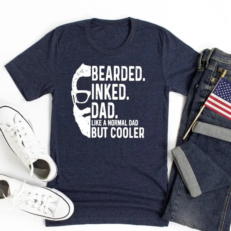 Fathers Day Shirt, Bearded Inked Dad Like A Normal Dad But Cooler Shirt, Gift For Dad, Funny Fathers Day Shirt, Daddy Shirt, Classic Unisex T-Shirt, Gifts For Men Him, Short Sleeve Tee Shirt