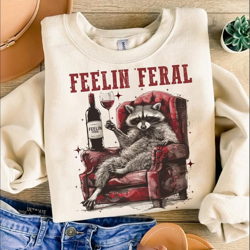 Feelin Feral Funny Sweatshirt, Sarcastic Snarky Sweatshirt, Funny Raccoon Humor Sweater, Funny Sarcastic Quote Crewneck