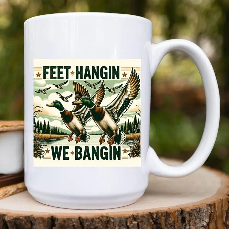 Feet Hangin We Bangin Duck Hunting Mug Ceramic Mug Drinkware Custom Printed Reusable