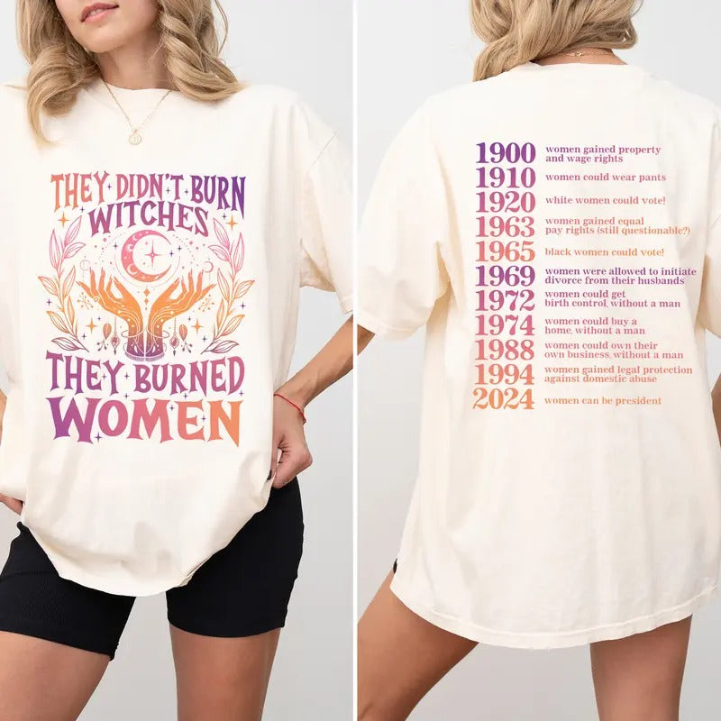 Feminist Comfort Colors Shirt, They Didn't Burn Witches They Burned Women Graphic Tee, Witchy Feminism Unhinged Tees, Women's Right T-Shirt