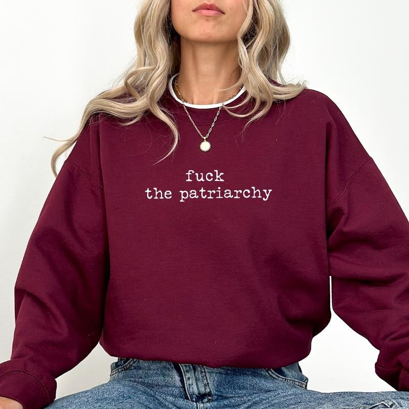 Feminist Sweatshirt, End the Patriarchy Crewneck, Sarcastic Patriarchal Women Long Sleeved Pullover, Women's Rights Sweater, Women Outfits