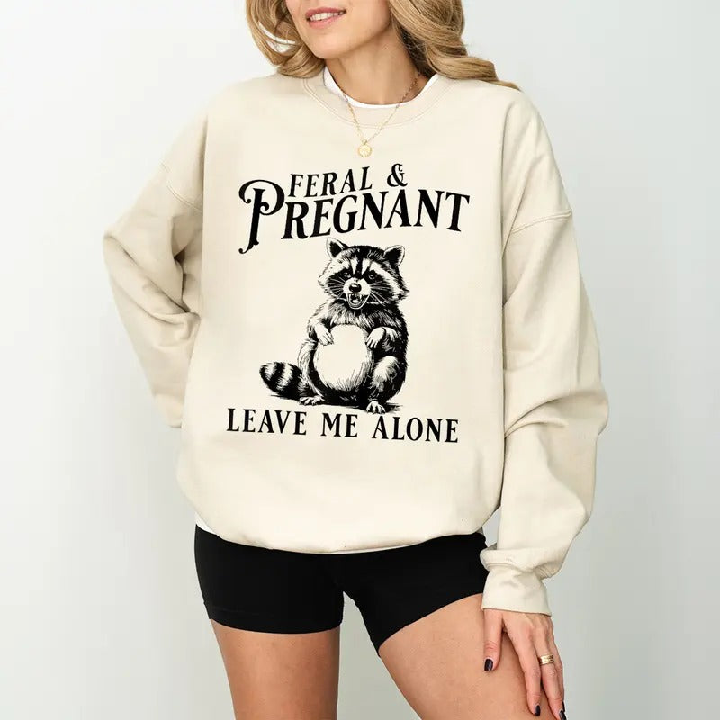 Feral and Pregnant Racoon Sweatshirt, Pregnancy Humor Feral Racoon Leave Me Alone Sweatshirt, Funny Maternity Mom To Be Sweatshirt style 02