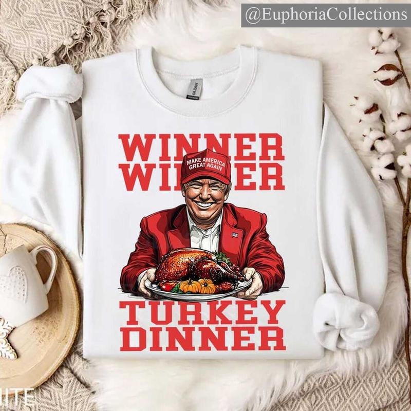 Festive Funny #Trump Thanksgiving Sweatshirt, #Trump Won 2024 Shirt, #Trump Winner Winner Turkey Dinner, Thanksgiving Gift , Global Trending Outfits