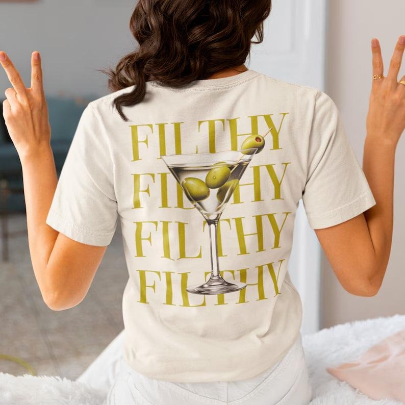 Filthy Martini T Shirt, Dirty Martini Lover Gift, Martini Cocktail T-Shirt, Tini Time Shirt Preppy Crewneck,Birthday Gift for Her Girlfriend