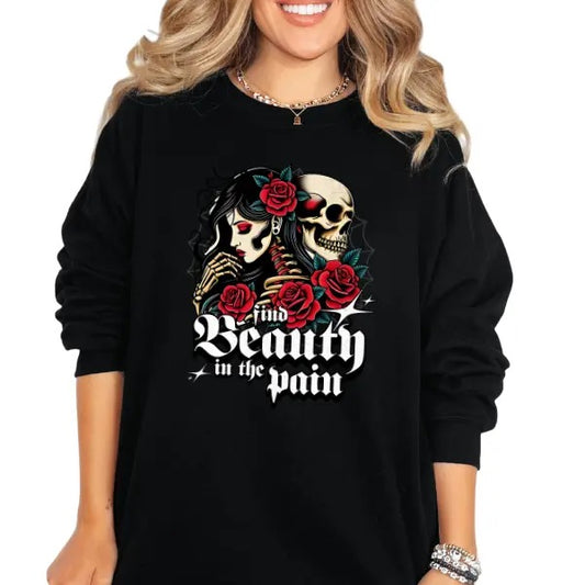 'Find Beauty in the Pain' Crewneck Sweatshirt, T Shirt, or Hoodie Grunge Aesthetic Pullover | Casual, Comfort, Streetwear Cotton Fit, Skulls