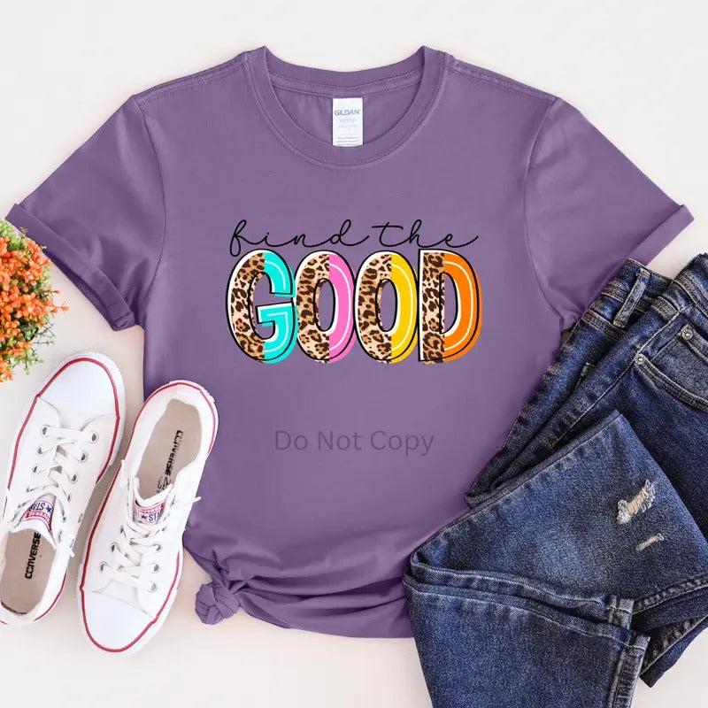 Find The Good DTF Transfer ONLY -This is NOT a T Shirt